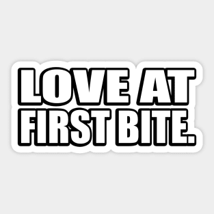 Love at first bite Sticker